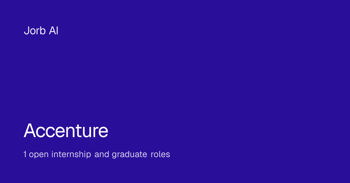 Accenture internships and graduate roles (1 open) | Jorb AI