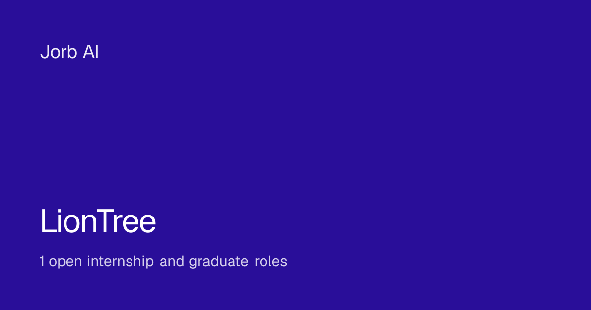 LionTree internships and graduate roles (1 open) | Jorb AI