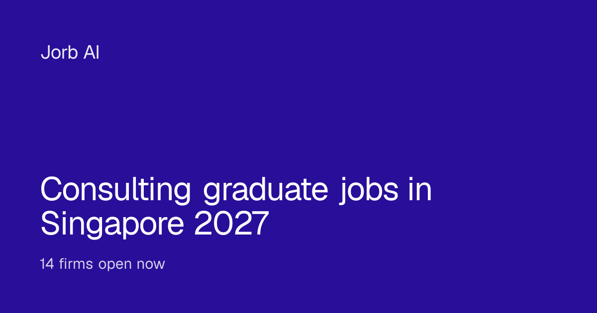 Consulting graduate jobs in Singapore 2027: 14 firms open now