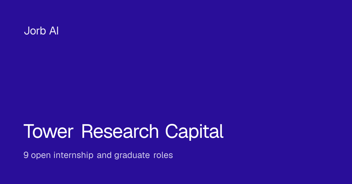 tower-research-capital-internships-and-graduate-roles-9-open-jorb-ai