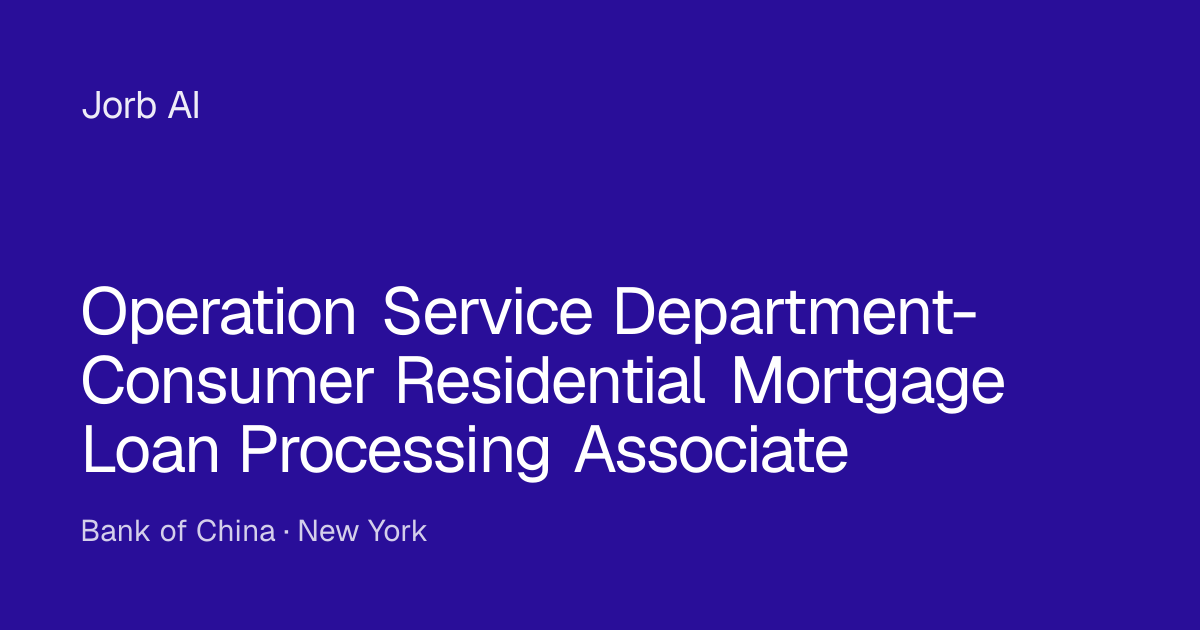 Operation Service Department-Consumer Residential Mortgage Loan ...