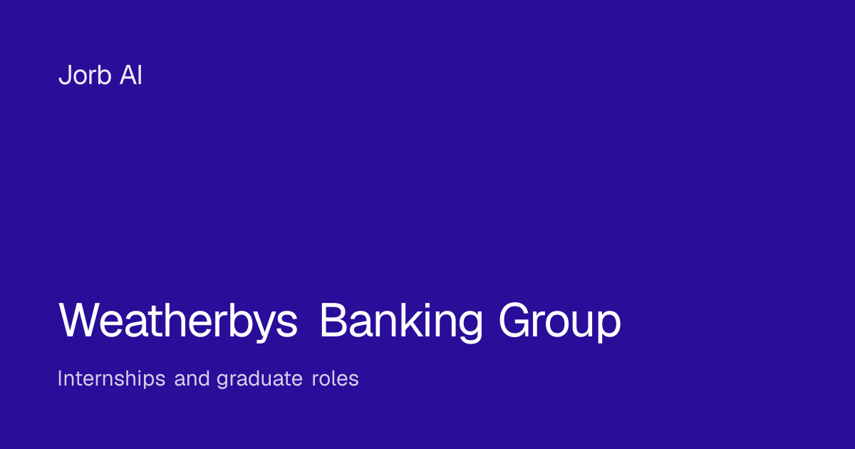 Weatherbys Banking Group – internships and graduate programs | Jorb AI