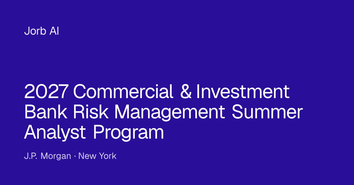 2027 Commercial & Investment Bank Risk Management Summer Analyst ...