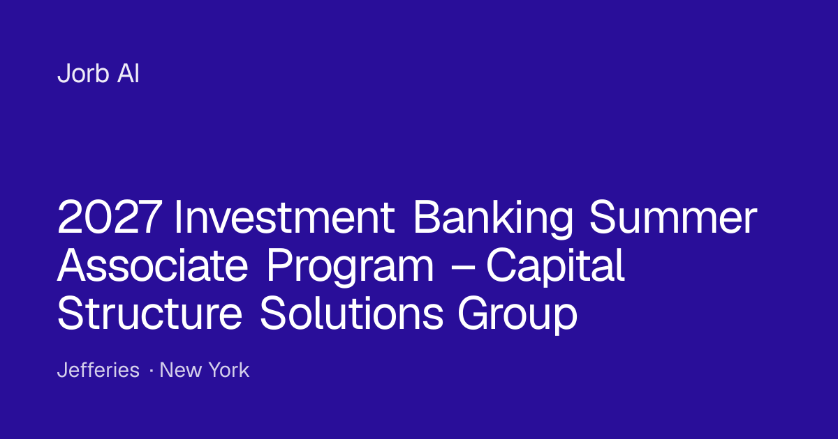 2027 Investment Banking Summer Associate Program – Capital Structure ...