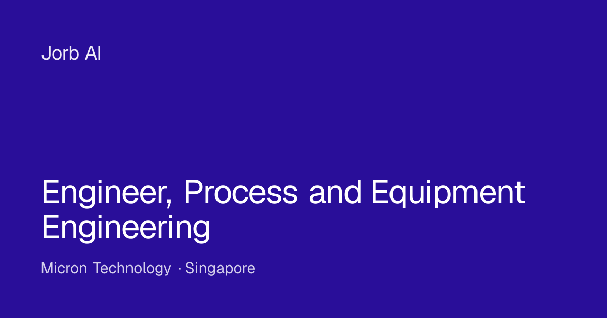 Engineer, Process and Equipment Engineering at Micron Technology ...