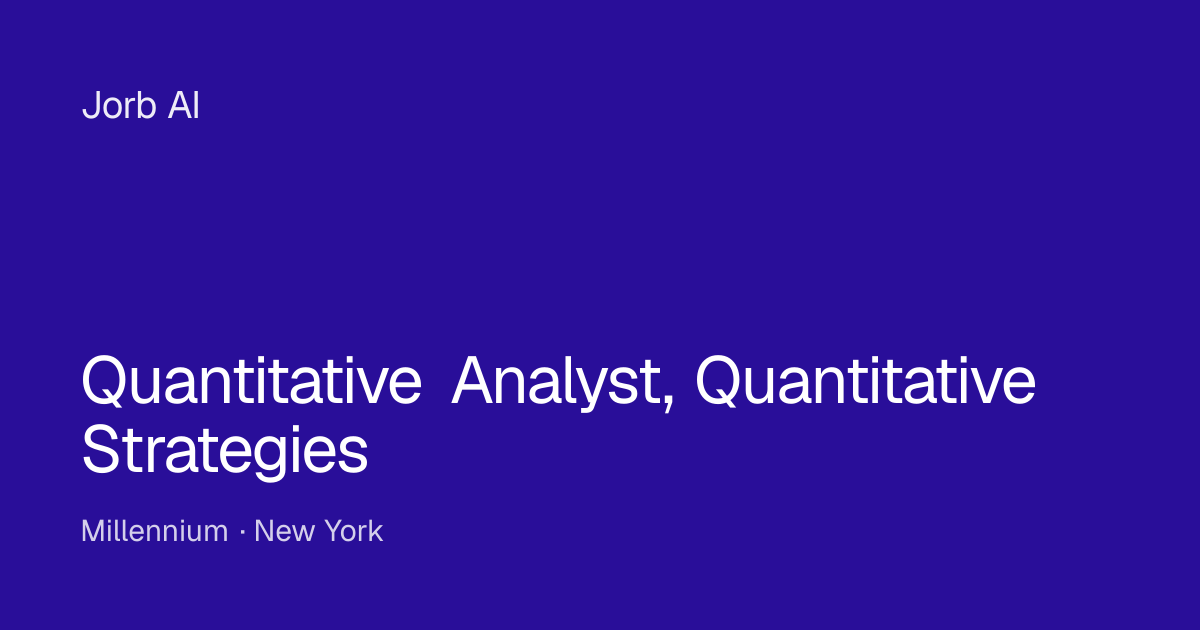 Quantitative Analyst, Quantitative Strategies at Millennium – New York ...