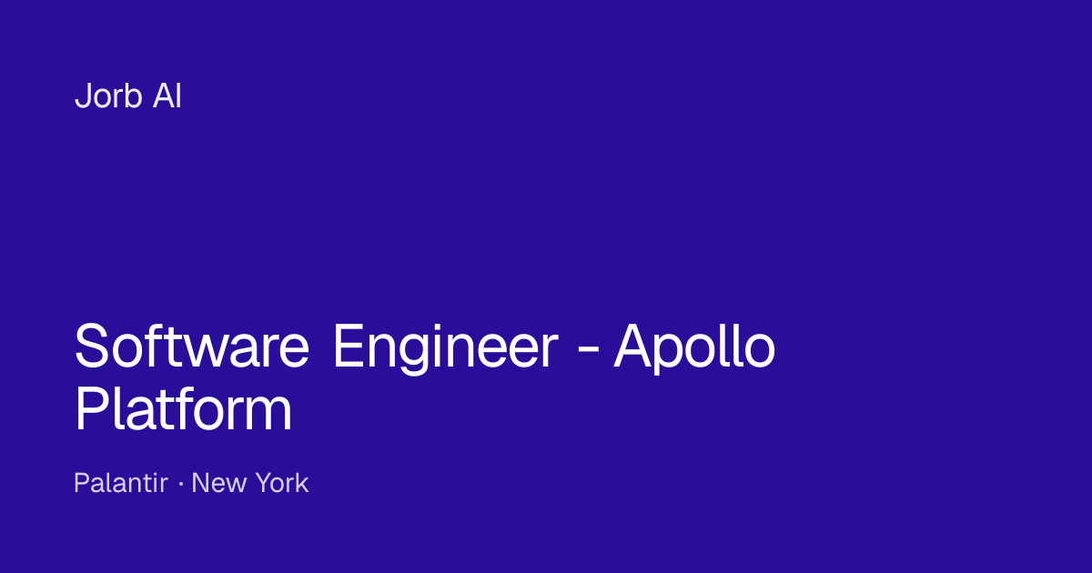 Software Engineer - Apollo Platform at Palantir – New York | Jorb AI