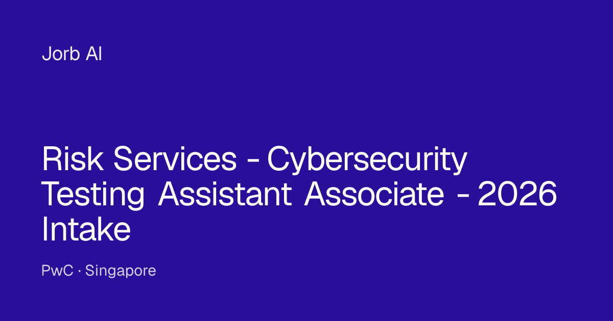 Risk Services - Cybersecurity Testing Assistant Associate - 2026 Intake ...
