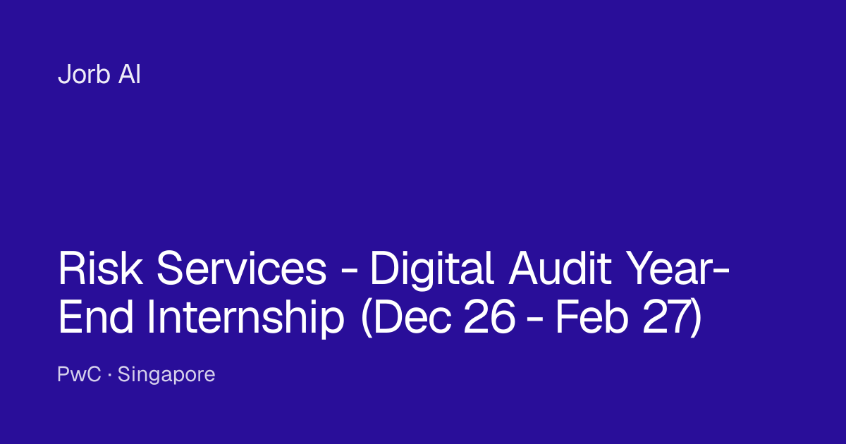 Risk Services - Digital Audit Year-End Internship (Dec 26 - Feb 27) at ...