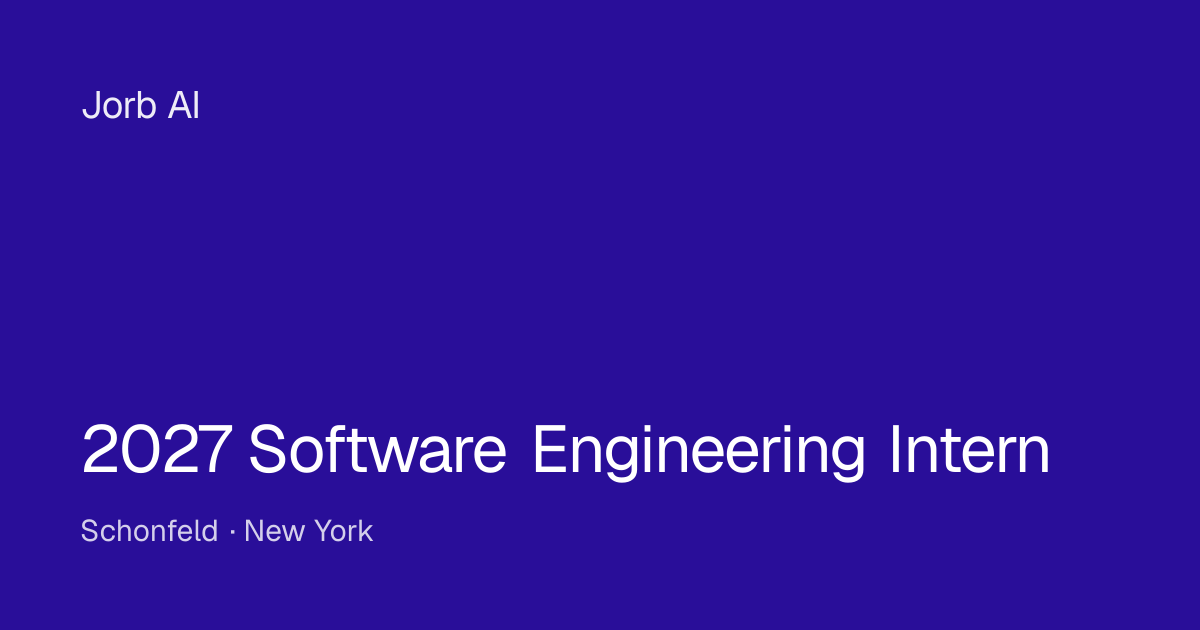 2027 Software Engineering Intern at Schonfeld – New York | Jorb AI